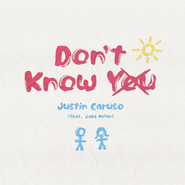 Don't Know You- Justin Caruso ft Jake Miller